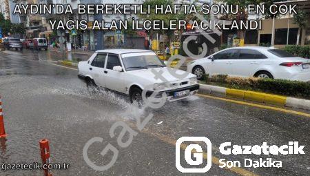 Aydın’da Bereketli Hafta Sonu: En Çok Yağış Alan İlçeler Açıklandı