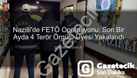 Nazilli’de Nefes Kesen Operasyon: FETÖ Üyesi 4 Firari Teslim Edildi!