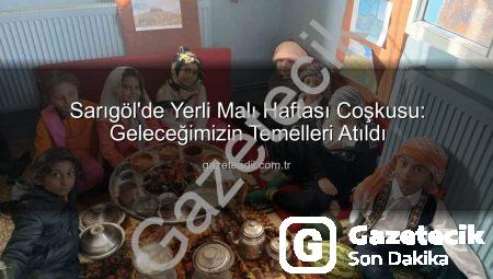 Sarıgöl’de Yerli Malı Haftası Coşkusu: Minik Eller Üretimin Değerini Öğreniyor