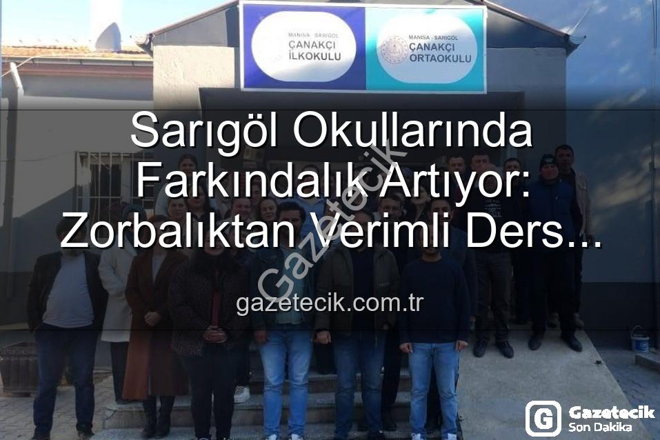 sarıgöl okullarında farkındalık - Sarıgöl Okullarında Farkındalık Artıyor: Zorbalıktan Verimli Ders Çalışmaya Kapsamlı Eğitimler