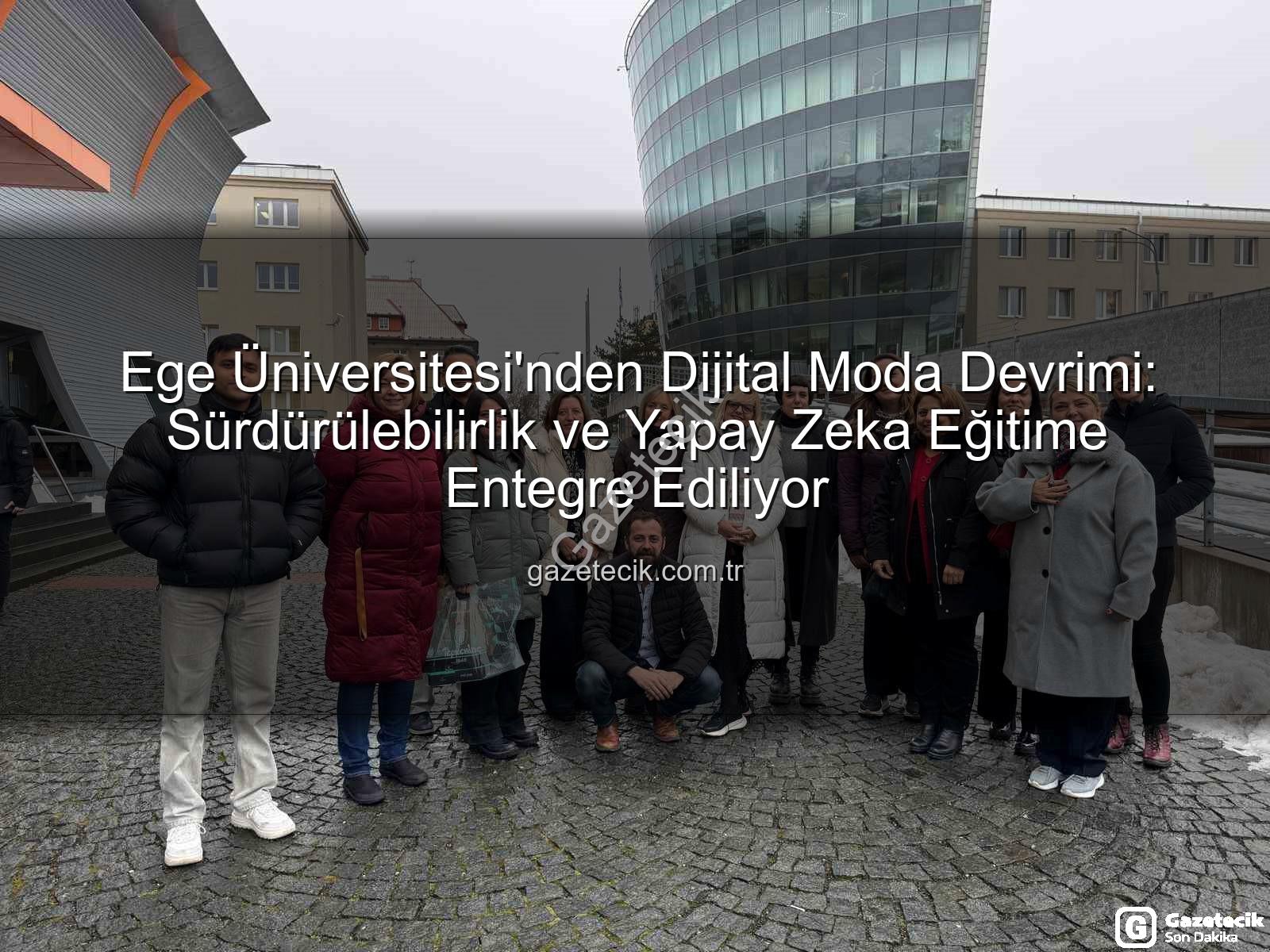 sürdürülebilir dijital moda - Ege Üniversitesi'nden Dijital Moda Devrimi: Sürdürülebilirlik ve Yapay Zeka Eğitime Entegre Ediliyor