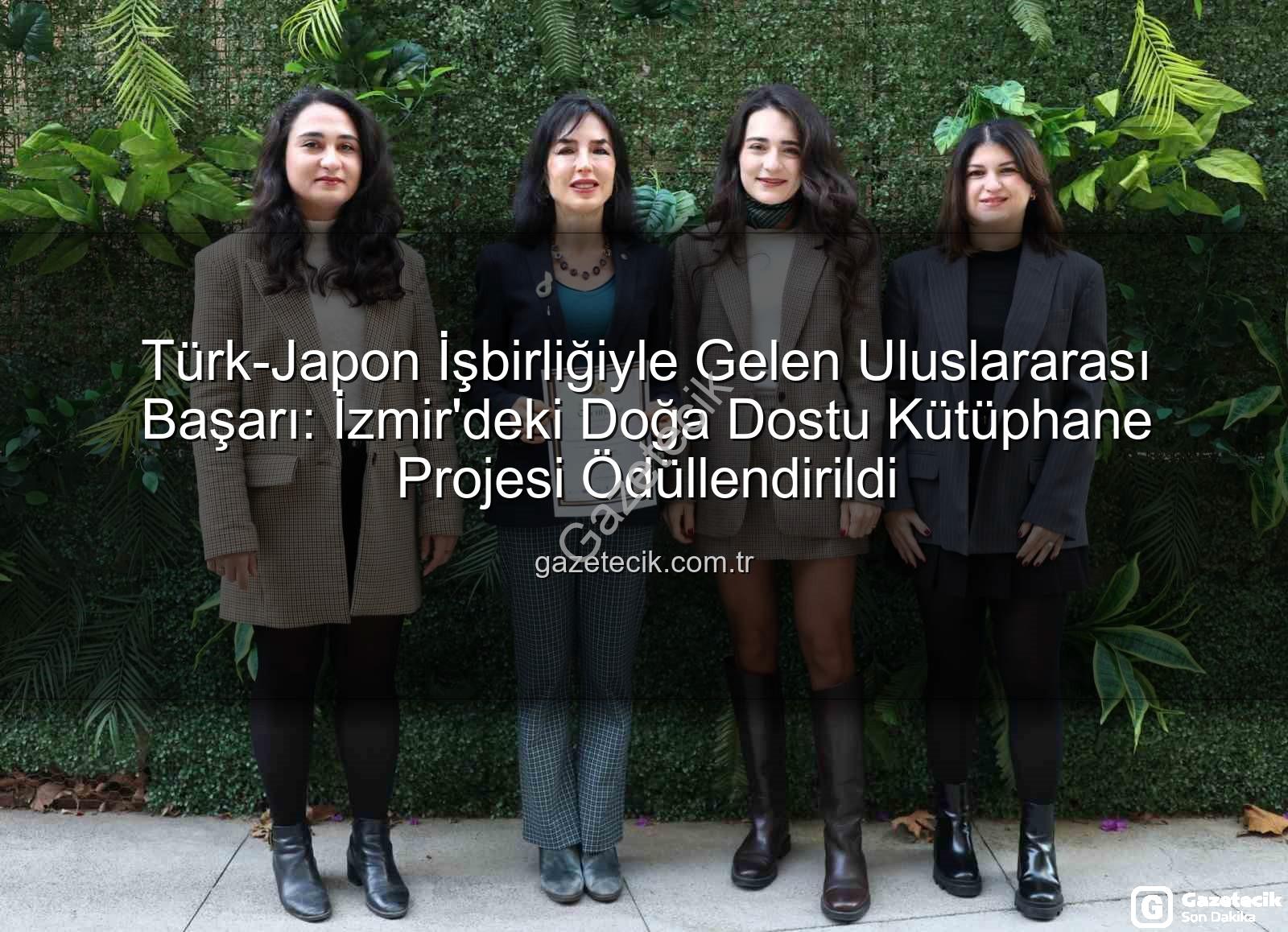 doğa dostu kütüphane - Türk-Japon İşbirliğiyle Gelen Uluslararası Başarı: İzmir'deki Doğa Dostu Kütüphane Projesi Ödüllendirildi
