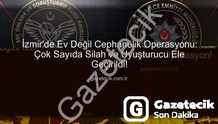 İzmir’de Ev Değil Cephanelik Operasyonu: Çok Sayıda Silah ve Uyuşturucu Ele Geçirildi!