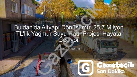 Buldan’da Altyapı Dönüşümü: 25,7 Milyon TL’lik Yağmur Suyu Hattı Projesi Hayata Geçiyor