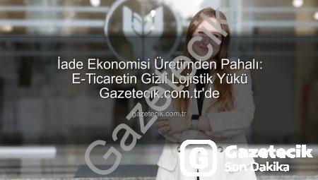 İade Ekonomisi Üretimden Pahalı: E-Ticaretin Gizli Lojistik Yükü Gazetecik.com.tr’de