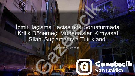 İzmir İlaçlama Faciasında Soruşturmada Kritik Dönemeç: Mühendisler ‘Kimyasal Silah’ Suçlamasıyla Tutuklandı