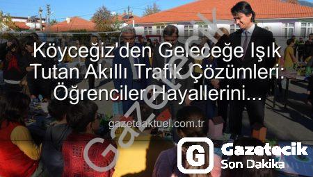Köyceğizli Minik Mucitler Geleceğin Trafik Çözümlerini Sergiledi: ‘Şehrin Akıllı Çocukları’ Projesi Büyük İlgi Gördü
