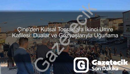 Çine’den Kutsal Topraklara İkinci Umre Kafilesi: Dualar ve Gözyaşlarıyla Uğurlama