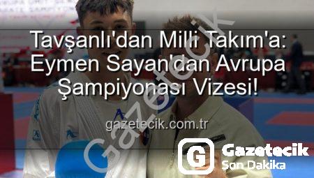 Tavşanlı’dan Milli Takım’a: Eymen Sayan’dan Avrupa Şampiyonası Vizesi!