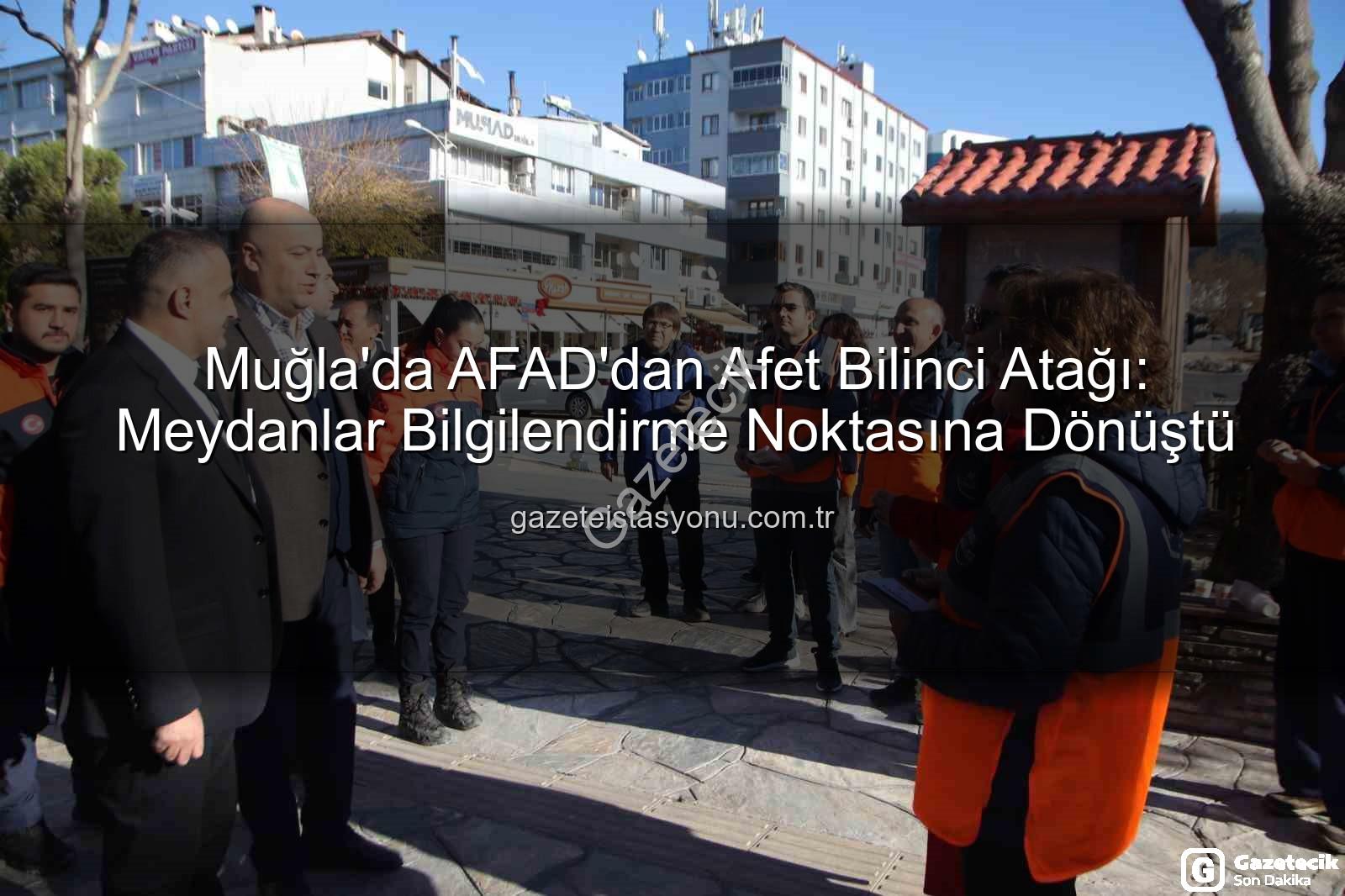 afet bilinci - Muğla'da AFAD'ın 16. Yılı: Afet Bilinci Meydanlara Taşıdı, Toplum Direnci Vurgulandı