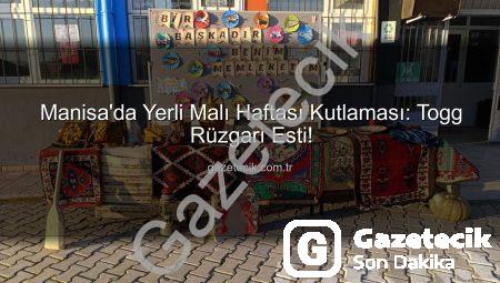 Manisa’da Yerli Malı Haftası Kutlaması: Togg Rüzgarı Esti!