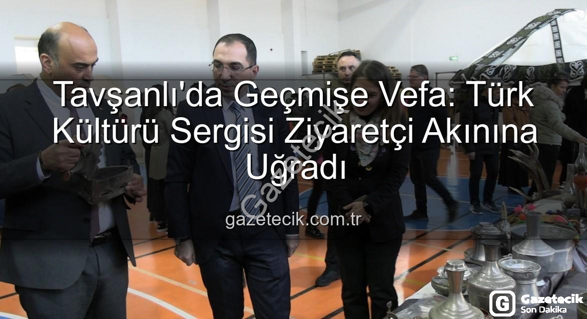 Türk Kültürü Sergisi - Tavşanlı'da Geçmişe Vefa: Türk Kültürü Sergisi Ziyaretçi Akınına Uğradı