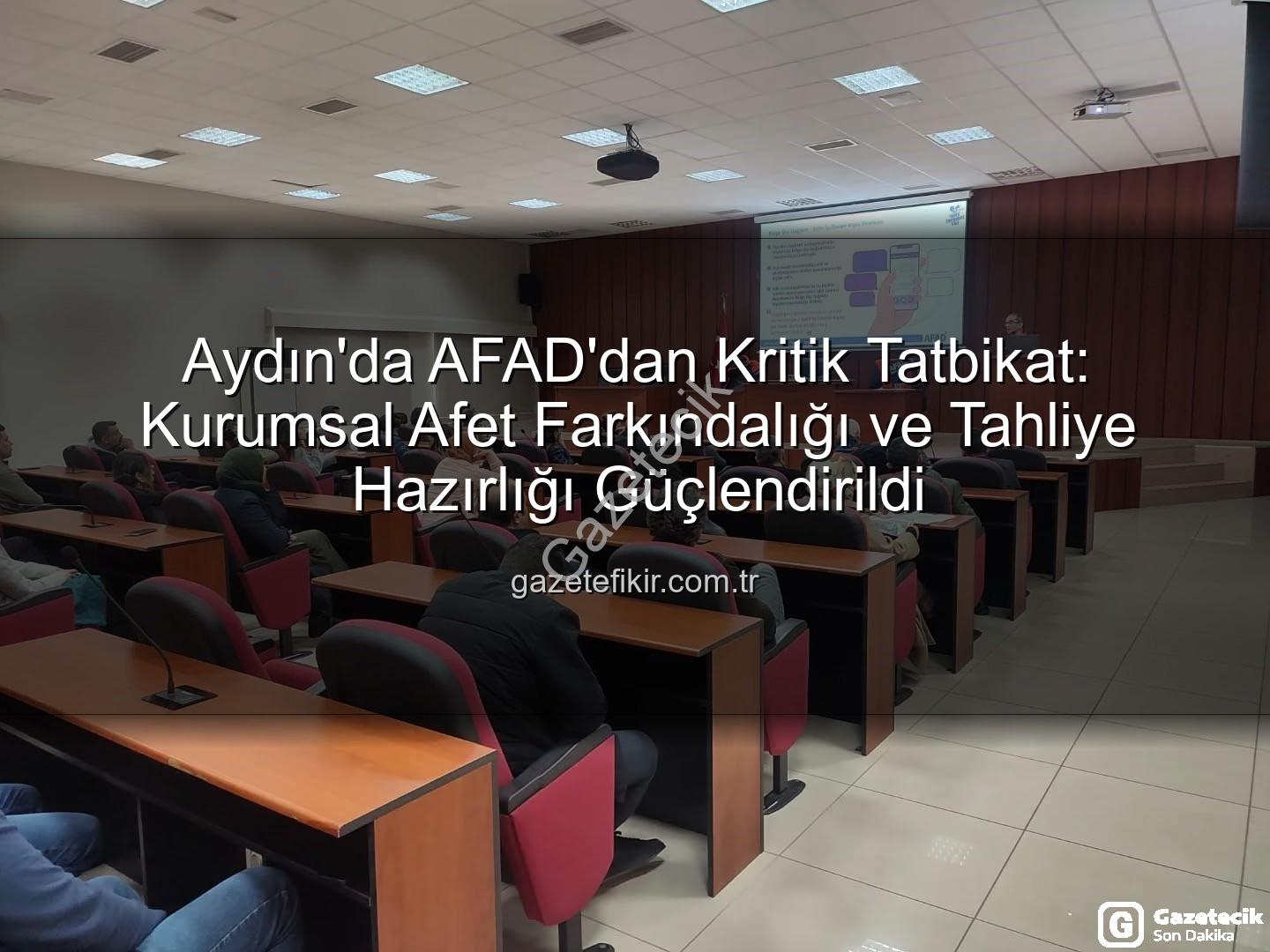afet farkındalık eğitimi - Aydın'da Afetlere Hazırlık Seferberliği: YİKOB, Kaymakamlık ve İlçe Milli Eğitim Personeline Kritik Eğitim ve Tatbikat