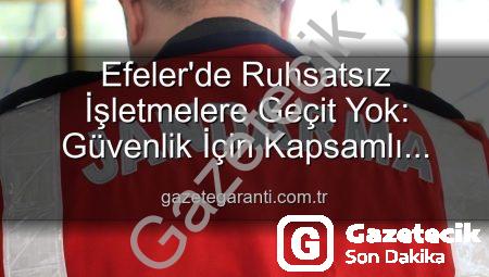 Efeler’de Ruhsatsız İşletmelere Geçit Yok: Güvenlik Denetimleri Sonucu 5 İşletmeye İşlem Yapıldı