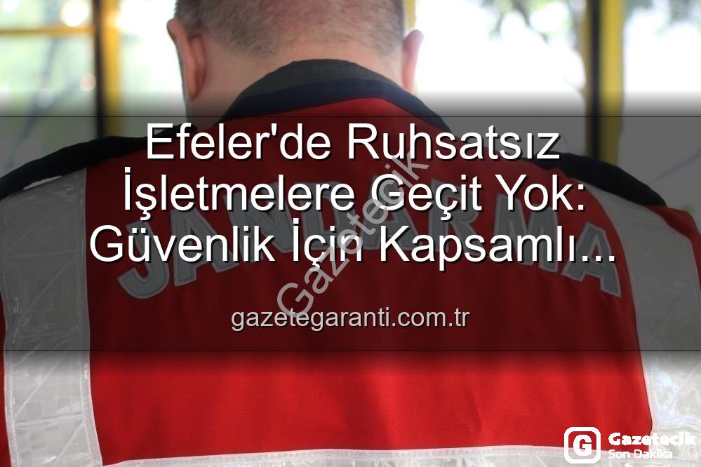 Efeler ruhsatsız işletmeler - Efeler'de Ruhsatsız İşletmelere Geçit Yok: Güvenlik Denetimleri Sonucu 5 İşletmeye İşlem Yapıldı