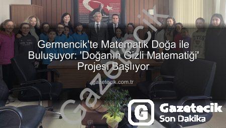 Germencik’te Matematik Doğa ile Buluşuyor: ‘Doğanın Gizli Matematiği’ Projesi Başlıyor