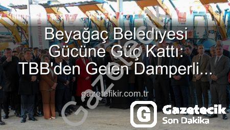 Beyağaç Belediyesi’nin Gücü Artıyor: TBB’den Hibe Damperli Kamyonetle Hizmet Filosu Genişliyor
