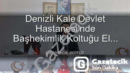 Denizli Kale Devlet Hastanesi’nde Başhekimlik Koltuğu El Değiştirdi: Dr. Kerim Elçin Yeni Dönemi Başlatıyor