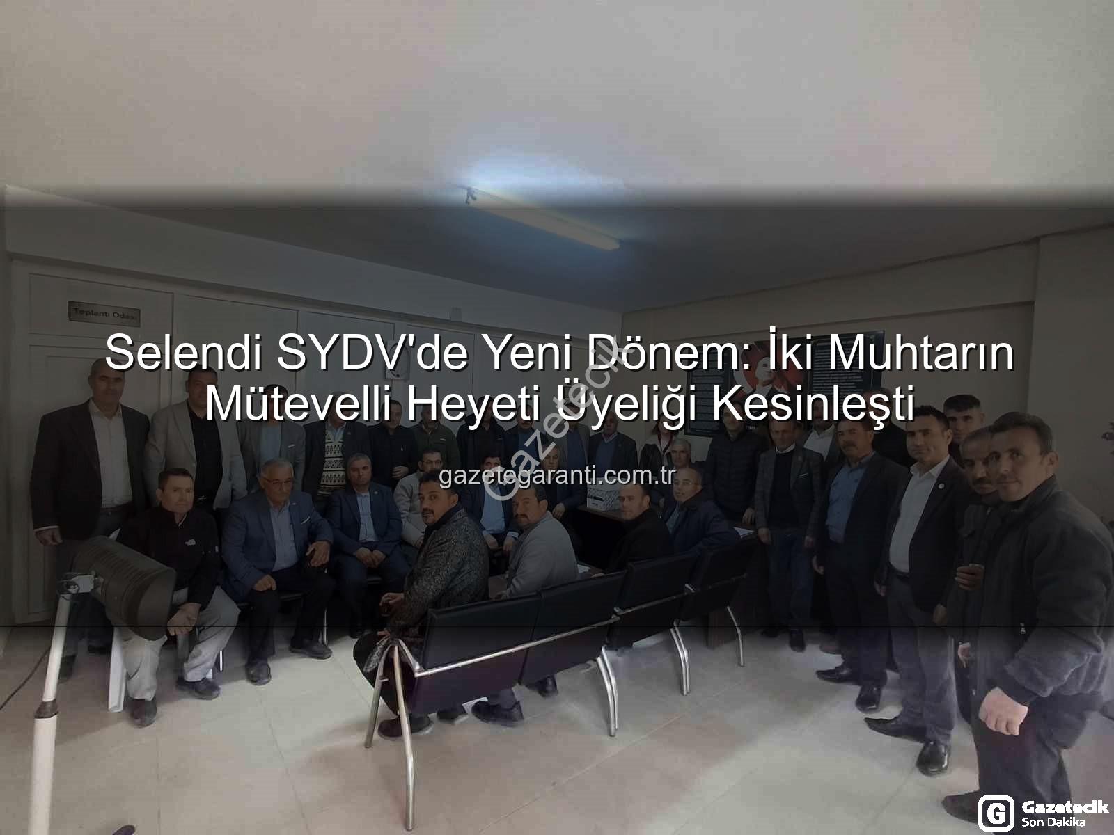 Selendi SYDV mütevelli heyeti - Selendi SYDV Mütevelli Heyeti Yenilendi: İki Muhtar Oy Birliğiyle Seçildi (2026 Faaliyet Dönemi)