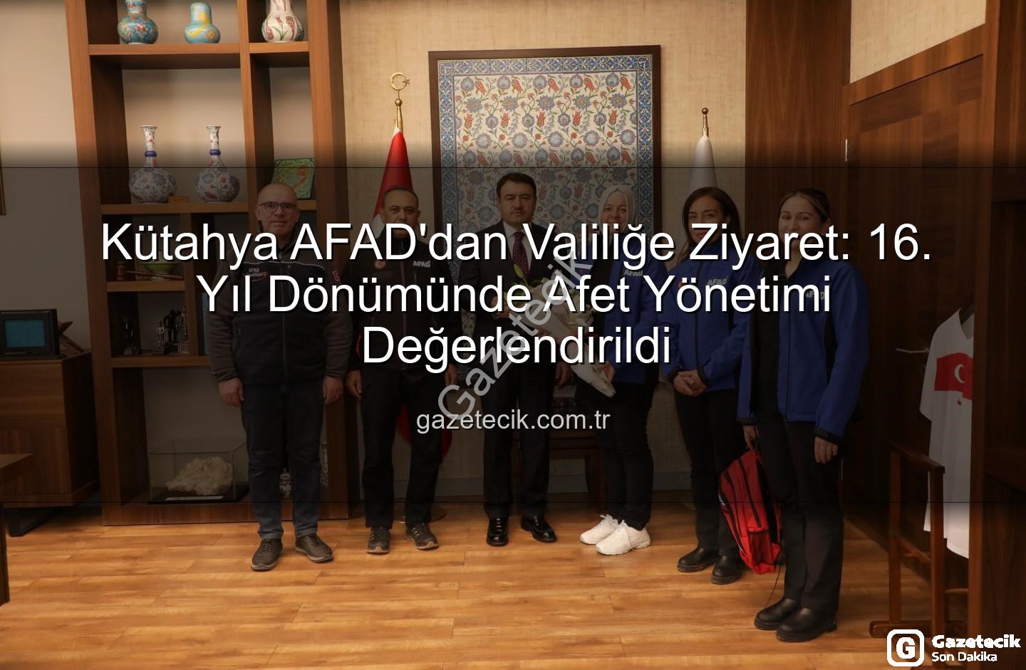 Kütahya AFAD - Kütahya AFAD'dan Valiliğe Ziyaret: 16. Yıl Dönümünde Afet Yönetimi Değerlendirildi