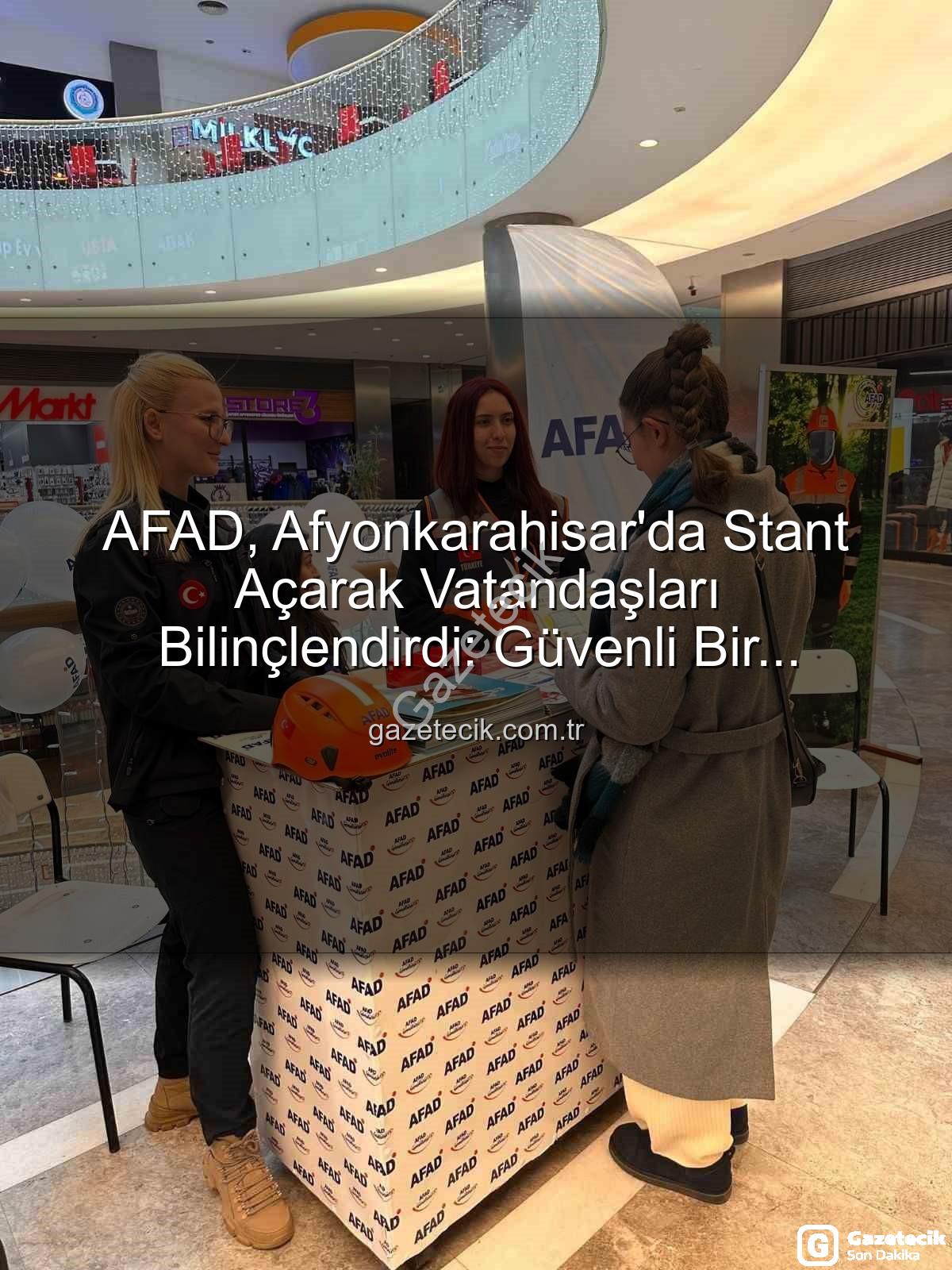 AFAD Afyonkarahisar - AFAD, Afyonkarahisar'da Stant Açarak Vatandaşları Bilinçlendirdi: Güvenli Bir Gelecek İçin Önemli Adımlar