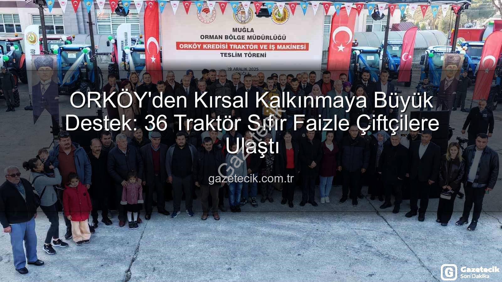 sıfır faizli traktör - ORKÖY'den Kırsal Kalkınmaya Büyük Destek: 36 Traktör Sıfır Faizle Çiftçilere Ulaştı