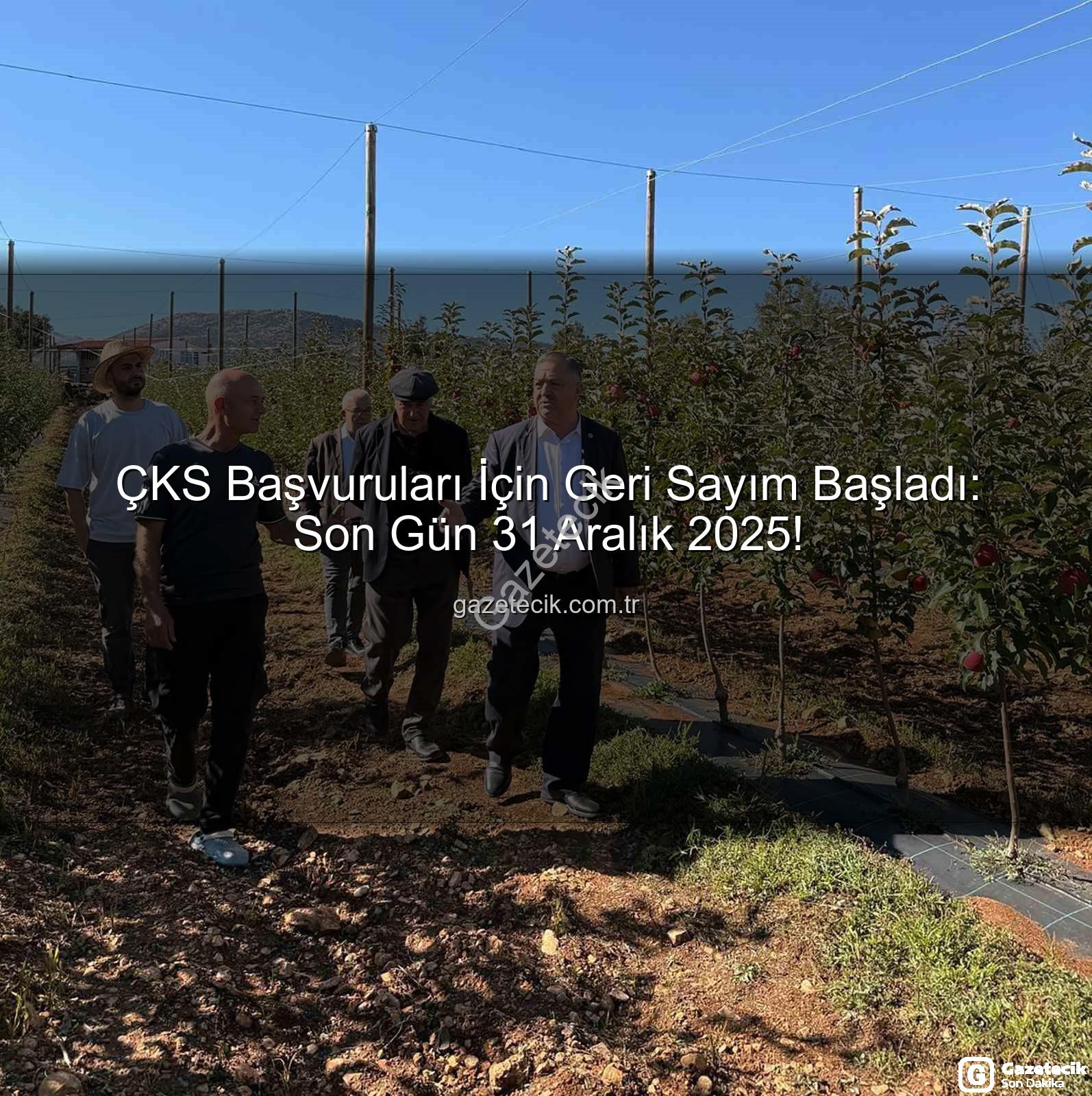 ÇKS başvuruları - ÇKS Başvuruları İçin Geri Sayım Başladı: Son Gün 31 Aralık 2025!