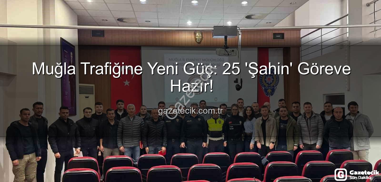 Muğla trafik polisi - Muğla Trafiğine Yeni Güç: 25 'Şahin' Göreve Hazır!