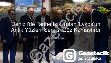 Denizli’de Tarihe Işık Tutan ‘Lykos’un Antik Yüzleri’ Sergisi Göz Kamaştırdı